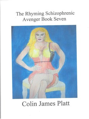cover image of The Rhyming Schizophrenic Avenger Book Seven